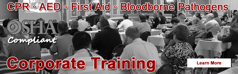 Corporate CPR and First Aid Training Corporate CPR and First Aid Training